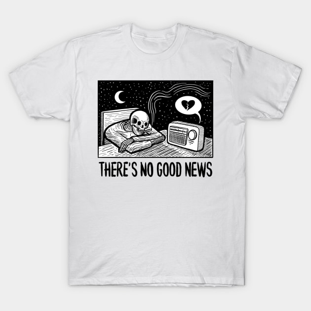 THERE’S NO GOOD NEWS T-Shirt by DANIELE VICENTINI